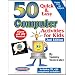 50 Quick & Easy Computer Activities for Kids: 2nd Edition