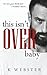This Isn't Over, Baby (War & Peace) (Volume 3)