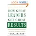 How Great Leaders Get Great Results
