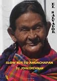 Slow Bus to Ahuachapan: El Salvador