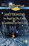 An Angel For Dry Creek & A Gentleman: An Angel For Dry Creek\A Gentleman For Dry Creek (Love Inspired Classics)