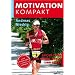 Motivation Kompakt: Aktive Tipps f�r Alltag,Beruf und Sport