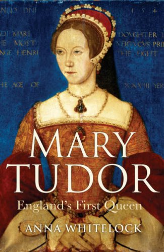Mary Tudor: England's First Queen