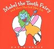 Mabel the Tooth Fairy and How She Got Her Job