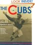 The Cubs: The Complete Story of Chicago Cubs Baseball