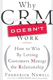 Why CRM Doesnt Work: How to Win by Letting Customers Manage the Relationship