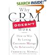 Why CRM Doesn't Work: How to Win by Letting Customers Manage the... by Frederick Newell and Seth Godin