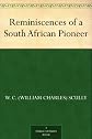Reminiscences of a South African pioneer: (1st series--"Wanderjahre")