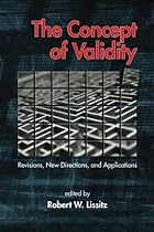 The Concept of Validity: Revisions, New Directions and Applications The Concept of Validity: Revisions, New Directions and Applications