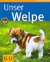 Welpe, Unser (GU Tierratgeber)