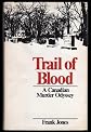 Trail of Blood: A Canadian Murder Odyssey