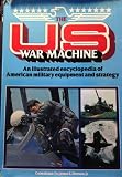 The US war machine : an encyclopedia of American military equipment and strategy