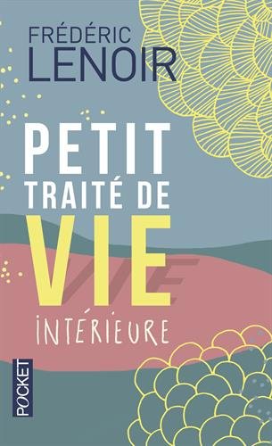 Petit Traite De Vie Interieure (French Edition), by Frederic Lenoir