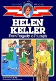 [(Helen Keller: From Tragedy to Triumph )] [Author: Katharine E. Wilkie] [Jul-2002]