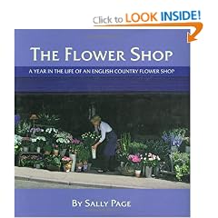The Flower Shop: A Year in the Life of an English Country Flower Shop