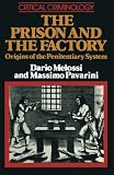 The prison and the factory : origins of the penitentiary system