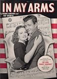 In My Arms (MGM MOtion Picture "See Here, Private Hargrove", Robert Walker and Donna Reed on cover)
