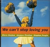 We Cant Stop Loving You