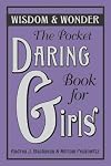 The Pocket Daring Book for Girls Wisdom and Wonder - 2008 publication.