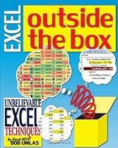 Excel Outside the Box: Unbelieveable Excel Techniques from Excel MVP Bob Umlas