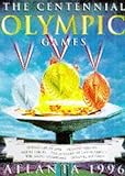 The centennial Olympic Games : Atlanta 1996
