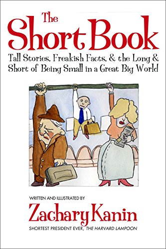 short book tall stories freakish facts and the long and short of being small in a great big world