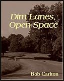 Dim Lanes, Open Space