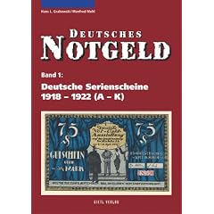 Deutsches Notgeld: Deutsches Notgeld: Deutsche Serienscheine 1918 - 1922: 2 B�nde (Band 1: A K, Band 2: L Z): 1 u. 2: 2 B�nde (Band 1: A K, Band 2: L ... B�nde (Band 1: A K, Band 2: L Z): 1 u. 2