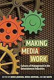 Making media work : cultures of management in the entertainment industries
