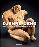 Djenné-Jeno : 1000 years of terracotta statuary in Mali