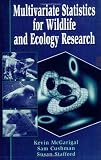 By Kevin McGarigal - Multivariate Statistics for Wildlife and Ecology Research: 1st (first) Edition
