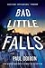 Bad Little Falls: A Novel (Mike Bowditch Mysteries, 3)