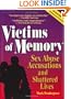Victims of Memory: Sex Abuse Accusations and Shattered Lives