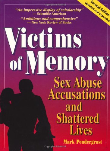 Victims of Memory: Sex Abuse Accusations and Shattered Lives