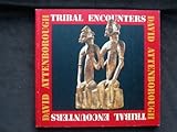 Tribal encounters : an exhibition of ethnic objects collected by David Attenborough