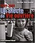 Un si�cle de Vie ouvri�re : 1909-2009
