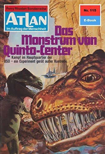 Atlan 115: Das Monstrum von Quinto-Center (Heftroman): Atlan-Zyklus 