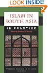 Islam in South Asia in Practice