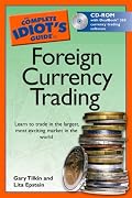 The Complete Idiot's Guide to Foreign Currency Trading (Complete Idiot's Guide to)