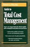 Ernst and Young Guide to Total Cost Management, The