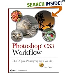 Photoshop CS3 Workflow: The Digital Photographer's Guide (Tim Grey Guides)