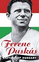 Ferenc Puskas: Captain of Hungary