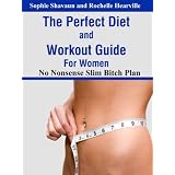 The Perfect Diet and Workout Guide for Women. No Nonsense Slim Bitch Plan