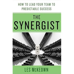 The Synergist: How to Lead Your Team to Predictable Success