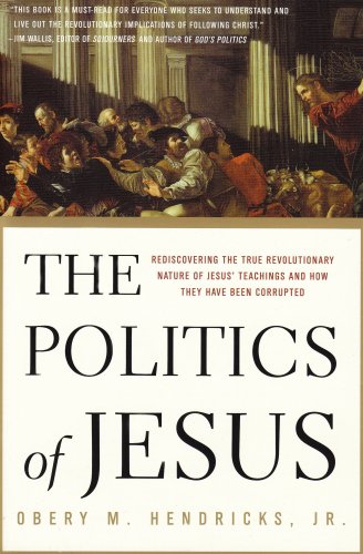 The Politics of Jesus: Rediscovering the True Revolutionary Nature of Jesus' Teachings and How They Have Been Corrupted under Church & State in The Books Store