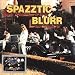 Spazztic Blur