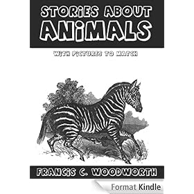 STORIES ABOUT ANIMALS; WITH PICTURES TO MATCH [Original Illustrated]