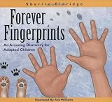 Forever Fingerprints: An Amazing Discovery for Adopted Children