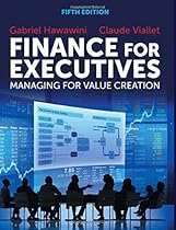 Finance for Executives: Managing for Value Creation