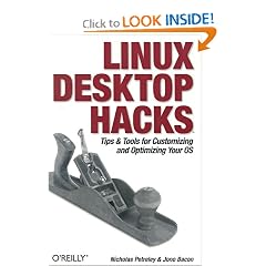 Linux Desktop Hacks: Tips & Tools for Customizing and Optimizing your OS
